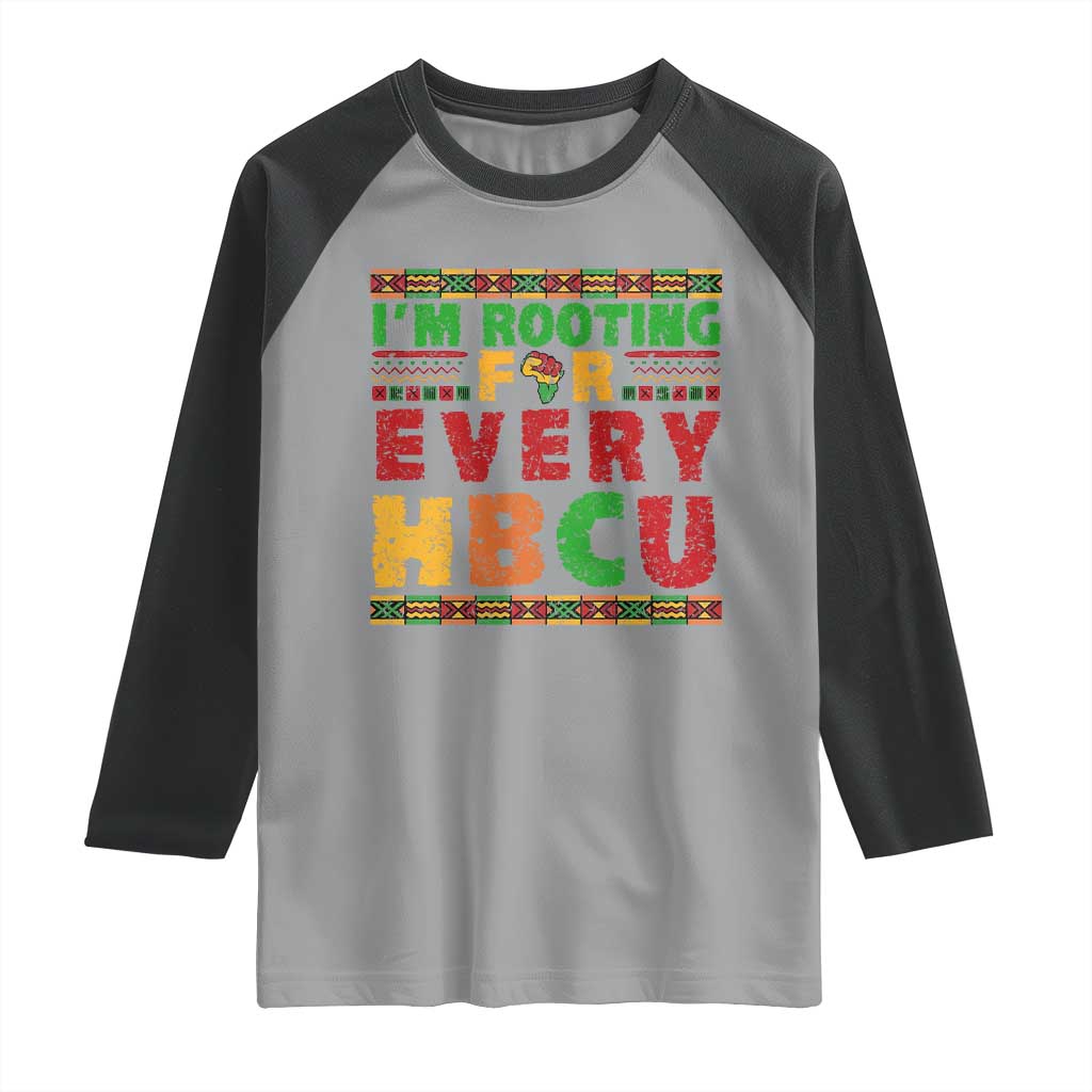 I’m Rooting for Every HBCU Raglan Shirt Pan African Pride College Support Statement TS02 Sport Gray Black Print Your Wear