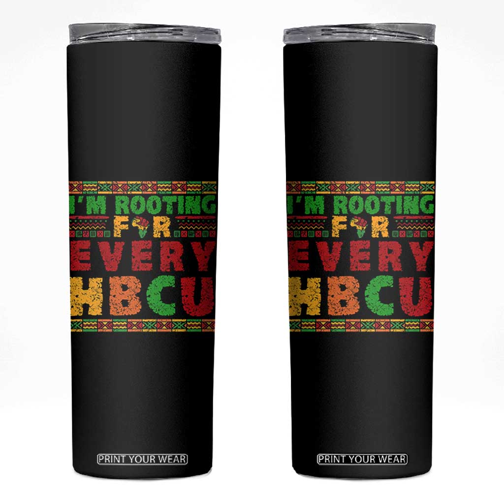 I’m Rooting for Every HBCU Skinny Tumbler Pan African Pride College Support Statement TS02 Black Print Your Wear