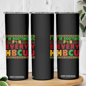 I’m Rooting for Every HBCU Skinny Tumbler Pan African Pride College Support Statement TS02 Print Your Wear