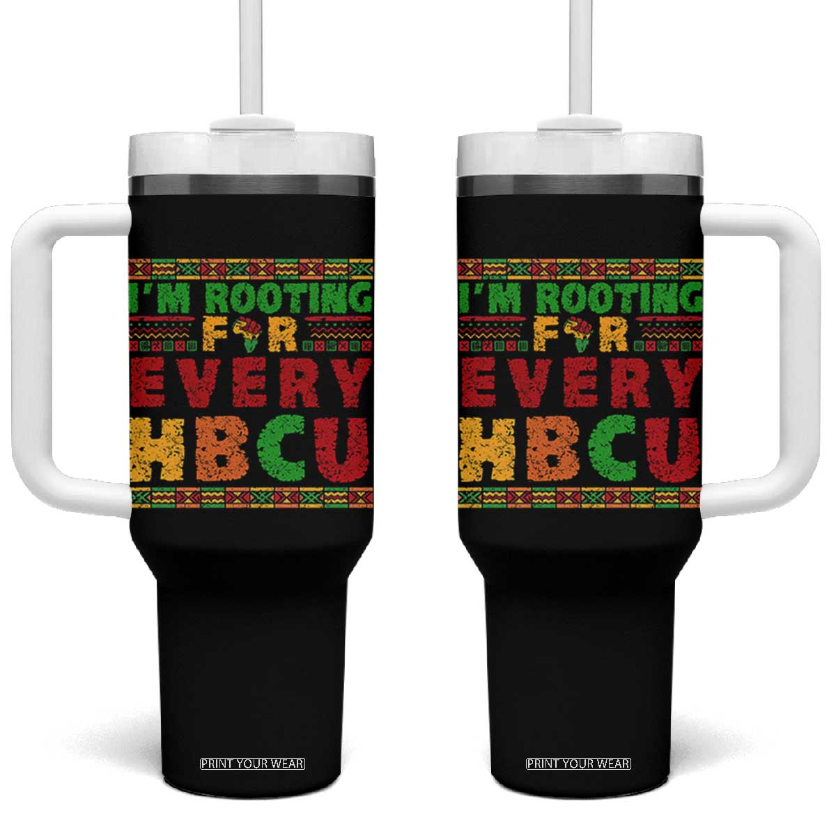 I’m Rooting for Every HBCU Tumbler With Handle Pan African Pride College Support Statement TS02 One Size: 40 oz Black Print Your Wear