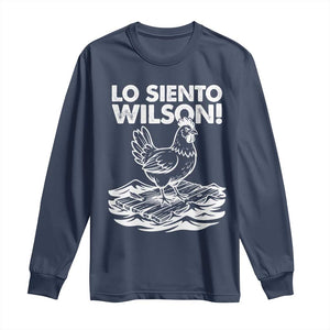 Lo Siento Wilson Funny Chicken Floating Meme Long Sleeve Shirt Viral Rooster Spanish Apology Trend TS02 Navy Print Your Wear