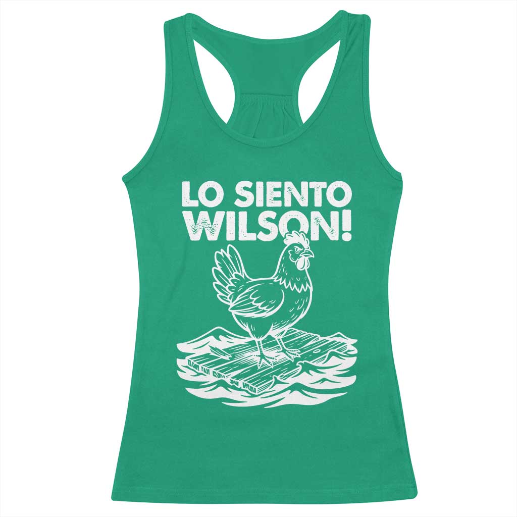 Lo Siento Wilson Funny Chicken Floating Meme Racerback Tank Top Viral Rooster Spanish Apology Trend TS02 Irish Green Print Your Wear