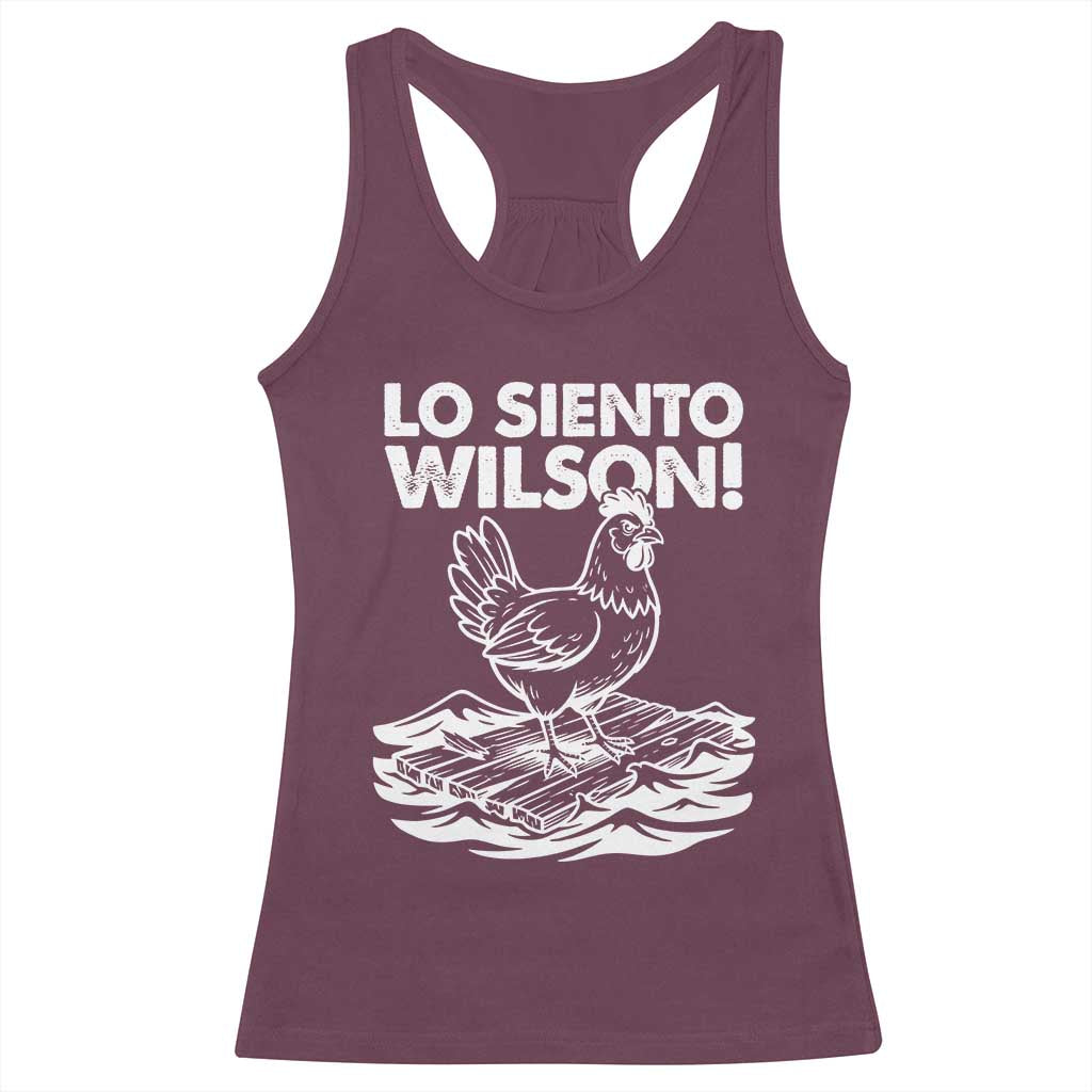 Lo Siento Wilson Funny Chicken Floating Meme Racerback Tank Top Viral Rooster Spanish Apology Trend TS02 Maroon Print Your Wear