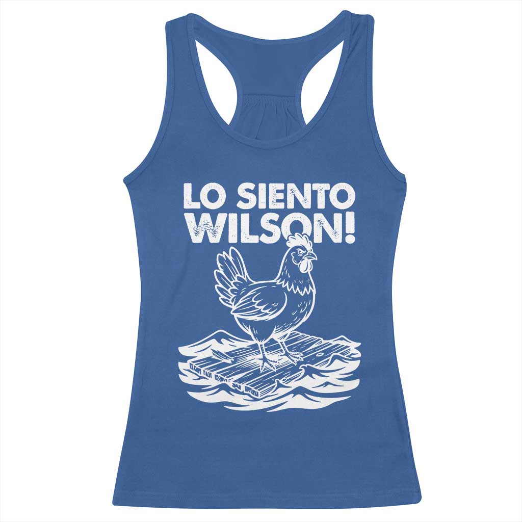 Lo Siento Wilson Funny Chicken Floating Meme Racerback Tank Top Viral Rooster Spanish Apology Trend TS02 Royal Blue Print Your Wear