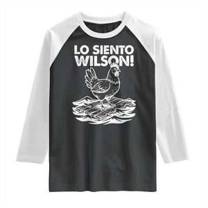 Lo Siento Wilson Funny Chicken Floating Meme Raglan Shirt Viral Rooster Spanish Apology Trend TS02 Black White Print Your Wear