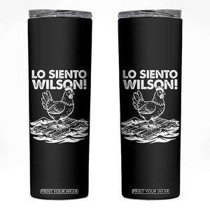 Lo Siento Wilson Funny Chicken Floating Meme Skinny Tumbler Viral Rooster Spanish Apology Trend TS02 Black Print Your Wear