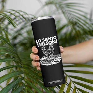 Lo Siento Wilson Funny Chicken Floating Meme Skinny Tumbler Viral Rooster Spanish Apology Trend TS02 Print Your Wear