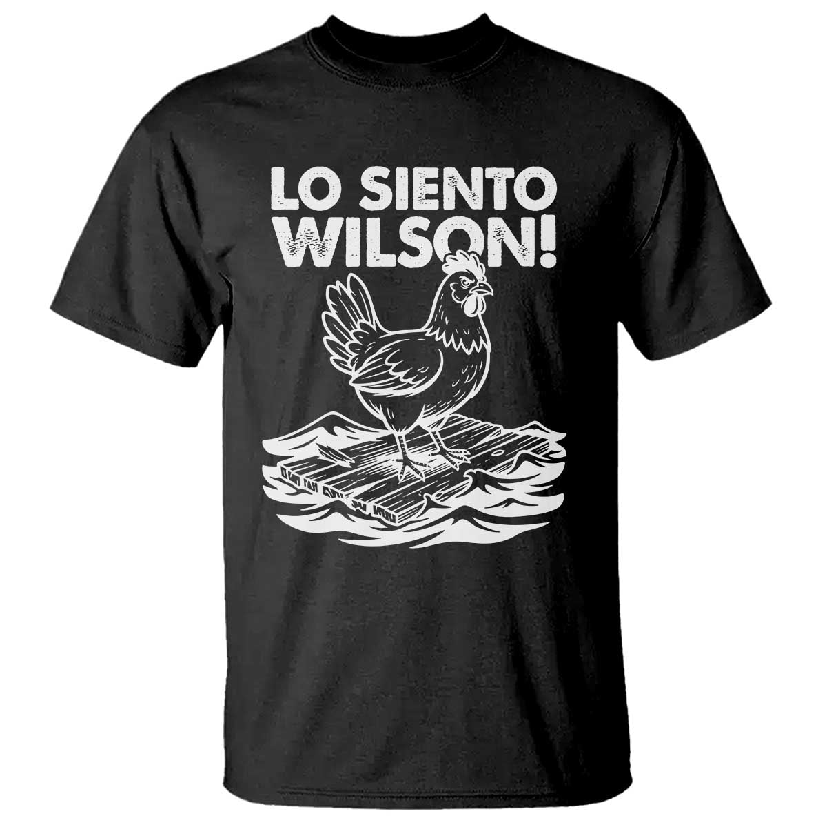 Lo Siento Wilson Funny Chicken Floating Meme T Shirt Viral Rooster Spanish Apology Trend TS02 Black Print Your Wear
