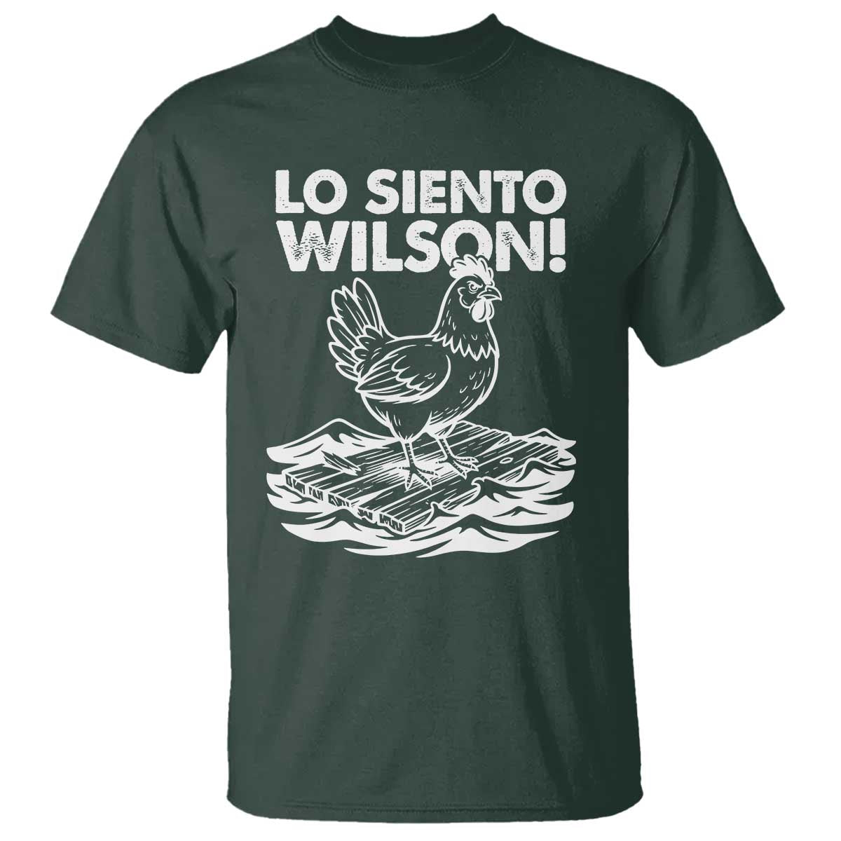 Lo Siento Wilson Funny Chicken Floating Meme T Shirt Viral Rooster Spanish Apology Trend TS02 Dark Forest Green Print Your Wear