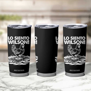 Lo Siento Wilson Funny Chicken Floating Meme Tumbler Cup Viral Rooster Spanish Apology Trend TS02 Print Your Wear