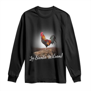 Lo Siento Wilson Funny Chicken Floating Meme Long Sleeve Shirt Dramatic Rooster Parody Spanish Apology TS02 Black Print Your Wear