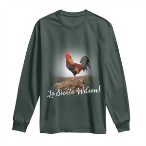 Lo Siento Wilson Funny Chicken Floating Meme Long Sleeve Shirt Dramatic Rooster Parody Spanish Apology TS02 Dark Forest Green Print Your Wear