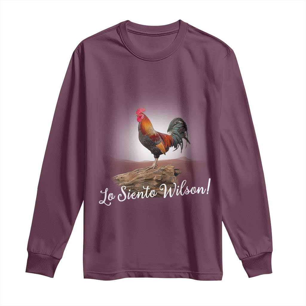 Lo Siento Wilson Funny Chicken Floating Meme Long Sleeve Shirt Dramatic Rooster Parody Spanish Apology TS02 Maroon Print Your Wear