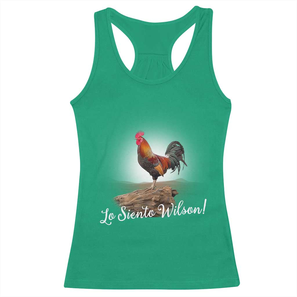 Lo Siento Wilson Funny Chicken Floating Meme Racerback Tank Top Dramatic Rooster Parody Spanish Apology TS02 Irish Green Print Your Wear