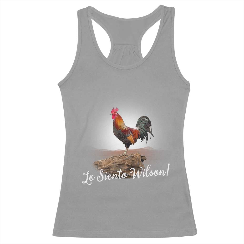 Lo Siento Wilson Funny Chicken Floating Meme Racerback Tank Top Dramatic Rooster Parody Spanish Apology TS02 Sport Gray Print Your Wear