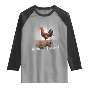 Lo Siento Wilson Funny Chicken Floating Meme Raglan Shirt Dramatic Rooster Parody Spanish Apology TS02 Sport Gray Black Print Your Wear