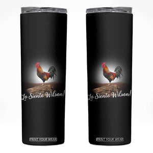 Lo Siento Wilson Funny Chicken Floating Meme Skinny Tumbler Dramatic Rooster Parody Spanish Apology TS02 Black Print Your Wear