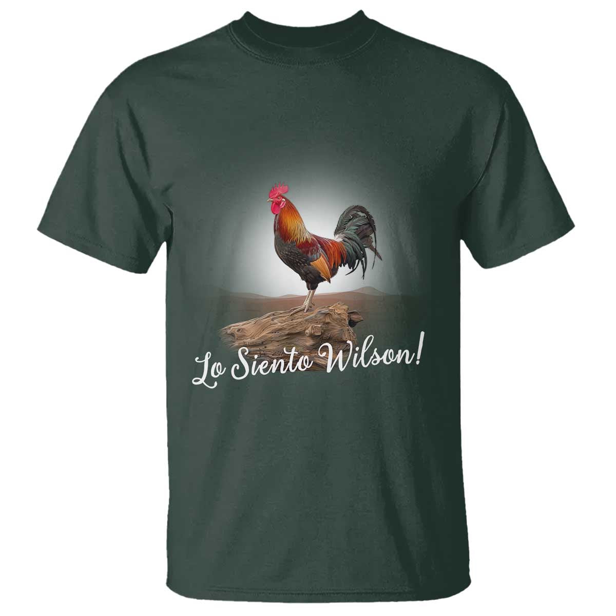 Lo Siento Wilson Funny Chicken Floating Meme T Shirt Dramatic Rooster Parody Spanish Apology TS02 Dark Forest Green Print Your Wear