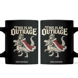 This Is an Outrage Royal Cat Coffee Mug Funny Princess Cat Riding Dragon Fantasy TS02 Black Print Your Wear
