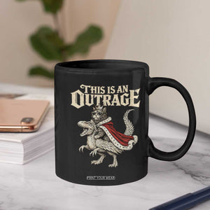 This Is an Outrage Royal Cat Coffee Mug Funny Princess Cat Riding Dragon Fantasy TS02 Print Your Wear