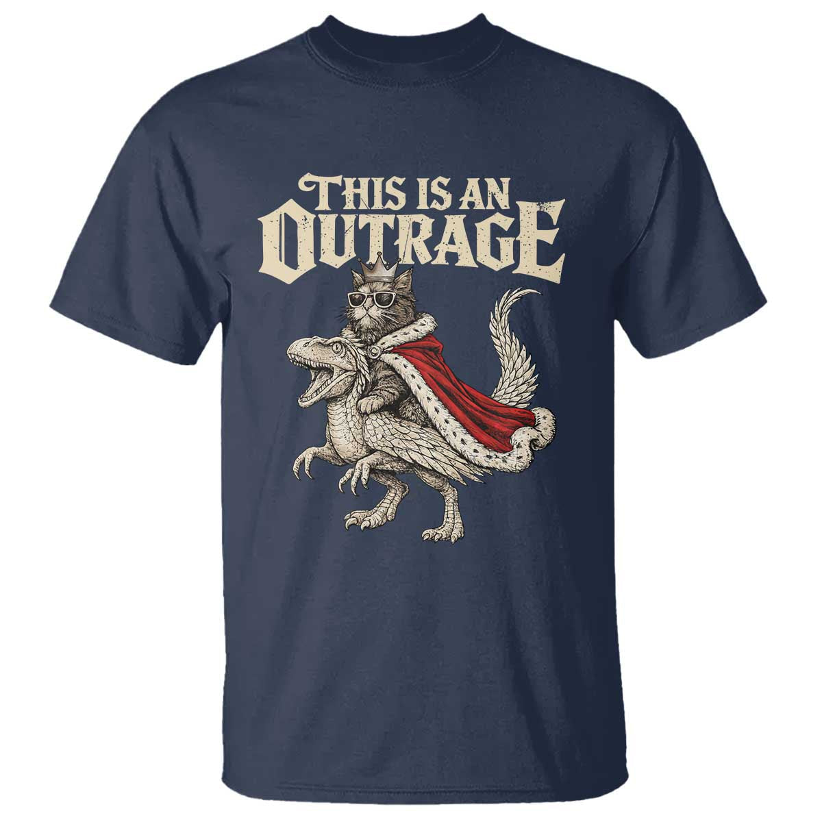 This Is an Outrage Royal Cat T Shirt Funny Princess Cat Riding Dragon Fantasy TS02 Navy Print Your Wear