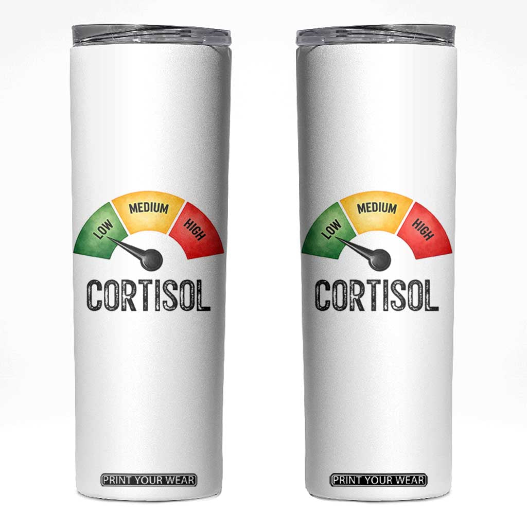 Funny Low Cortisol Stress Meter Skinny Tumbler Low Medium High Anxiety Humor TS02 White Print Your Wear