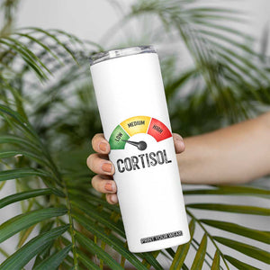Funny Low Cortisol Stress Meter Skinny Tumbler Low Medium High Anxiety Humor TS02 Print Your Wear