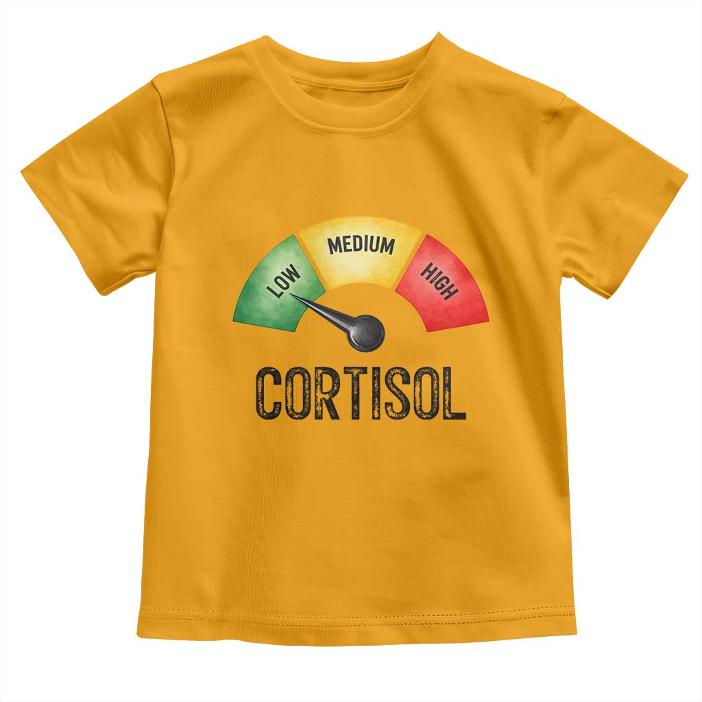 Funny Low Cortisol Stress Meter Toddler T Shirt Low Medium High Anxiety Humor TS02 Gold Print Your Wear