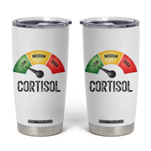 Funny Low Cortisol Stress Meter Tumbler Cup Low Medium High Anxiety Humor TS02 White Print Your Wear