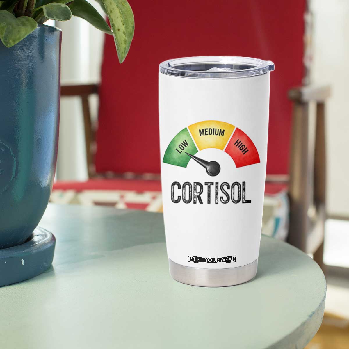 Funny Low Cortisol Stress Meter Tumbler Cup Low Medium High Anxiety Humor TS02 Print Your Wear