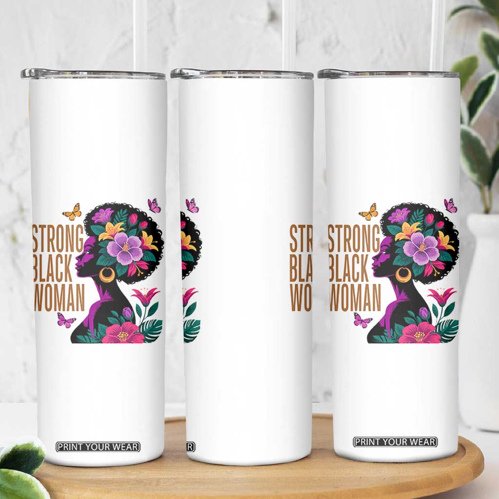 Strong Black Woman Floral Afro Skinny Tumbler Empowering Black Queen Pride Celebrating Melanin and Strength TS02 Print Your Wear