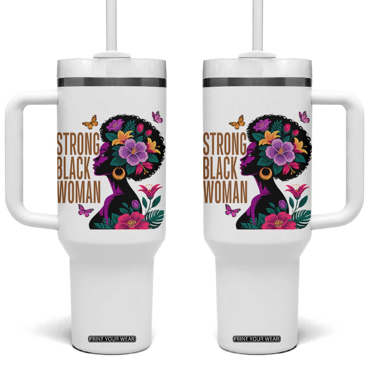 Strong Black Woman Floral Afro Tumbler With Handle Empowering Black Queen Pride Celebrating Melanin and Strength TS02 One Size: 40 oz White Print Your Wear