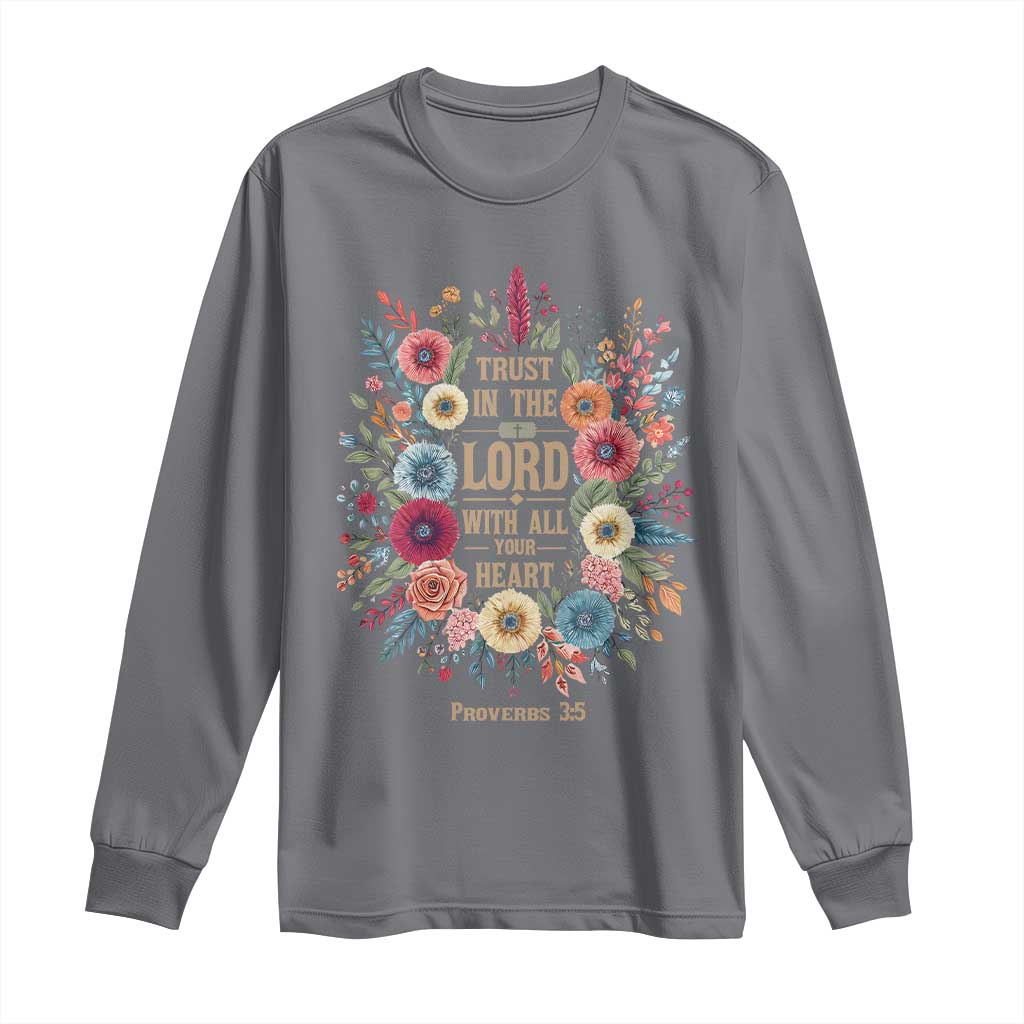 Trust in the Lord Proverbs 3:5 Floral Christian Long Sleeve Shirt Inspirational Bible Verse TS02 Charcoal Print Your Wear