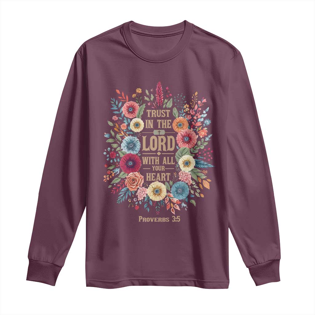 Trust in the Lord Proverbs 3:5 Floral Christian Long Sleeve Shirt Inspirational Bible Verse TS02 Maroon Print Your Wear