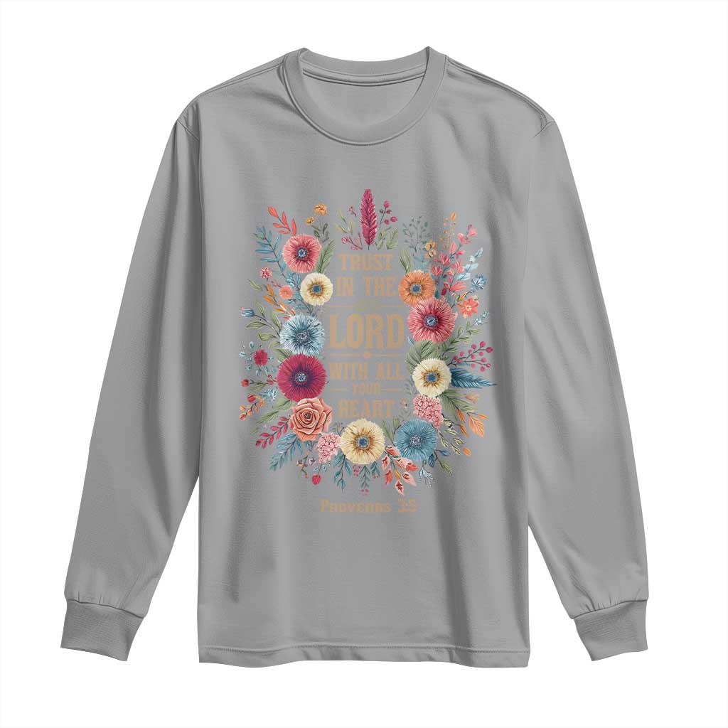 Trust in the Lord Proverbs 3:5 Floral Christian Long Sleeve Shirt Inspirational Bible Verse TS02 Sport Gray Print Your Wear