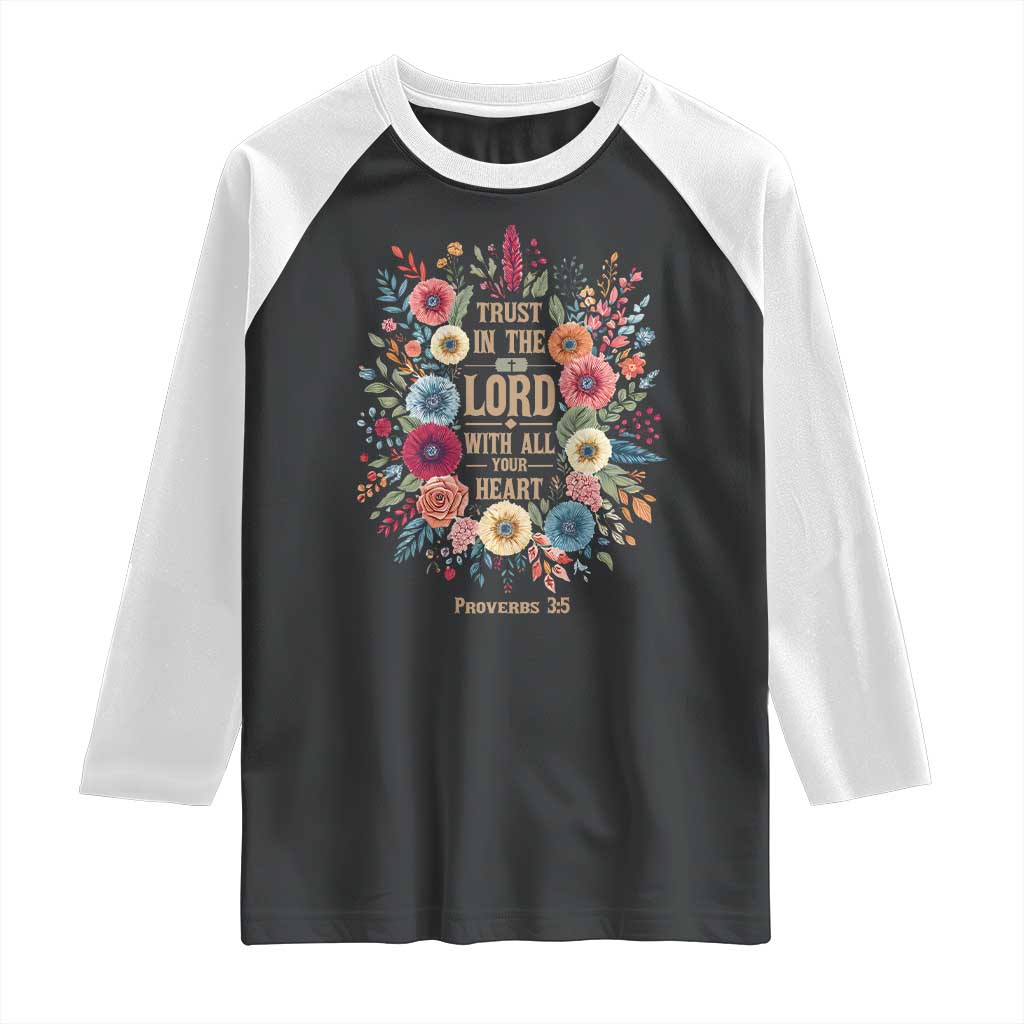 Trust in the Lord Proverbs 3:5 Floral Christian Raglan Shirt Inspirational Bible Verse TS02 Black White Print Your Wear