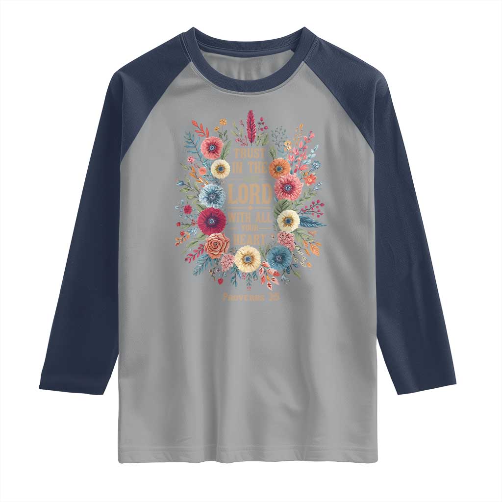 Trust in the Lord Proverbs 3:5 Floral Christian Raglan Shirt Inspirational Bible Verse TS02 Sport Gray Navy Print Your Wear