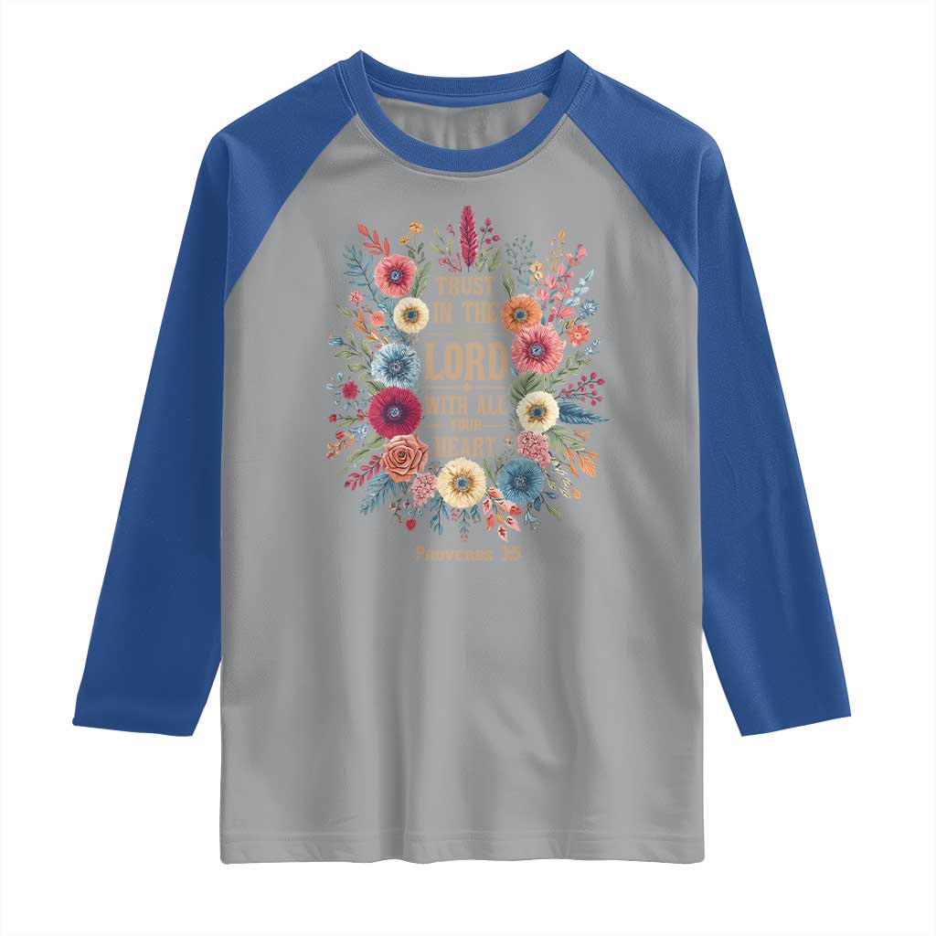 Trust in the Lord Proverbs 3:5 Floral Christian Raglan Shirt Inspirational Bible Verse TS02 Sport Gray Royal Print Your Wear