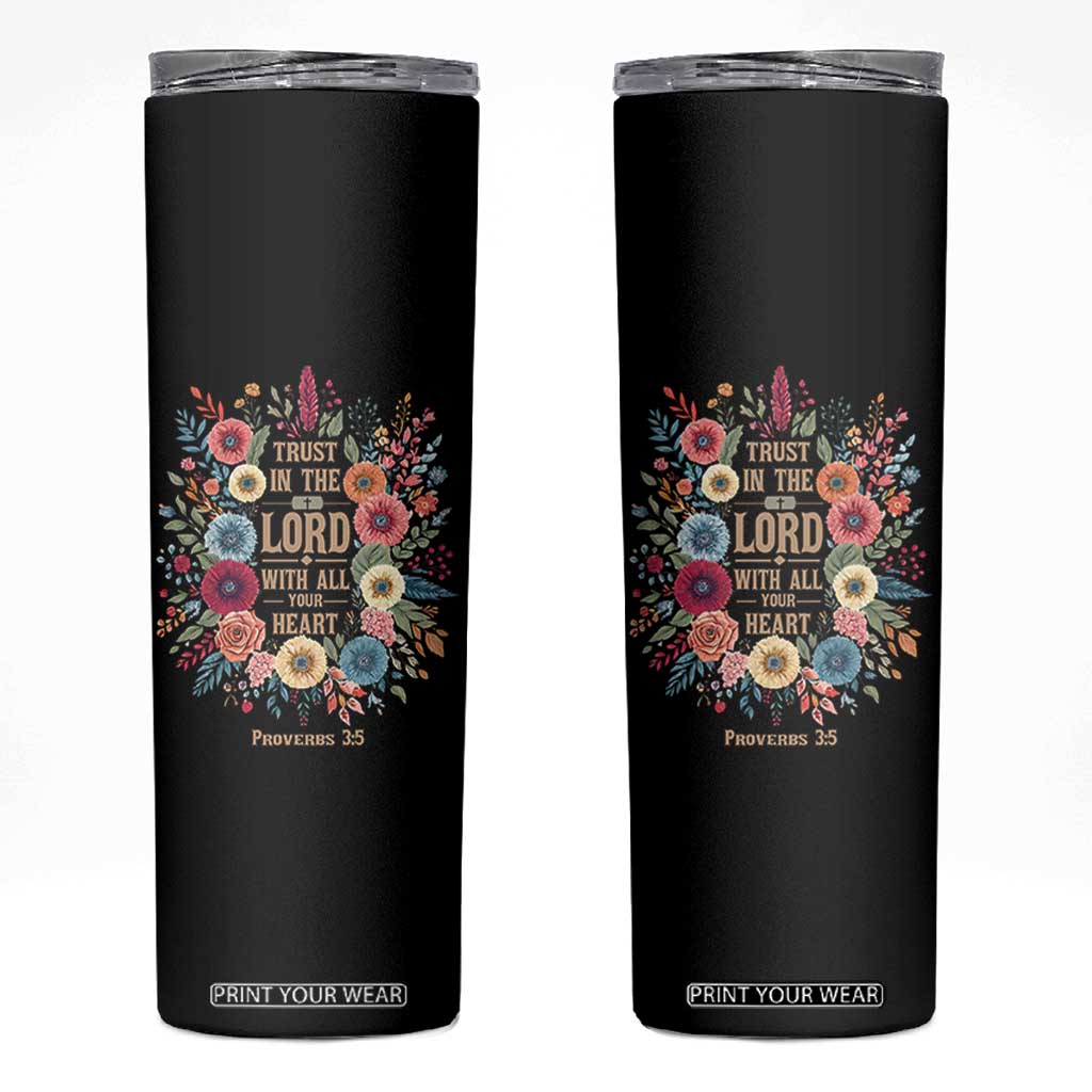 Trust in the Lord Proverbs 3:5 Floral Christian Skinny Tumbler Inspirational Bible Verse TS02 Black Print Your Wear