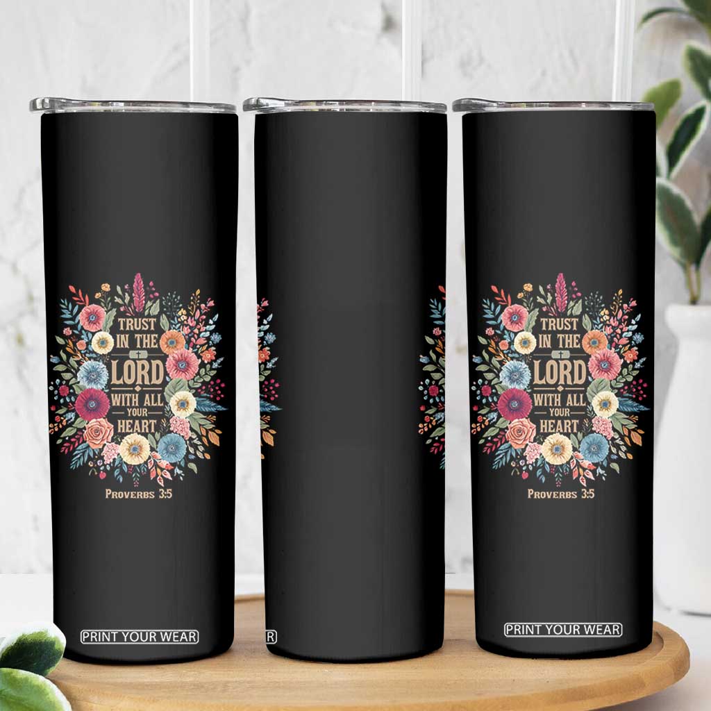 Trust in the Lord Proverbs 3:5 Floral Christian Skinny Tumbler Inspirational Bible Verse TS02 Print Your Wear