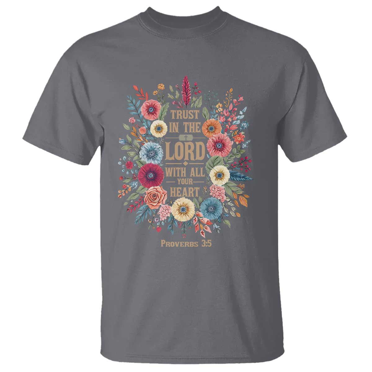 Trust in the Lord Proverbs 3:5 Floral Christian T Shirt Inspirational Bible Verse TS02 Charcoal Print Your Wear