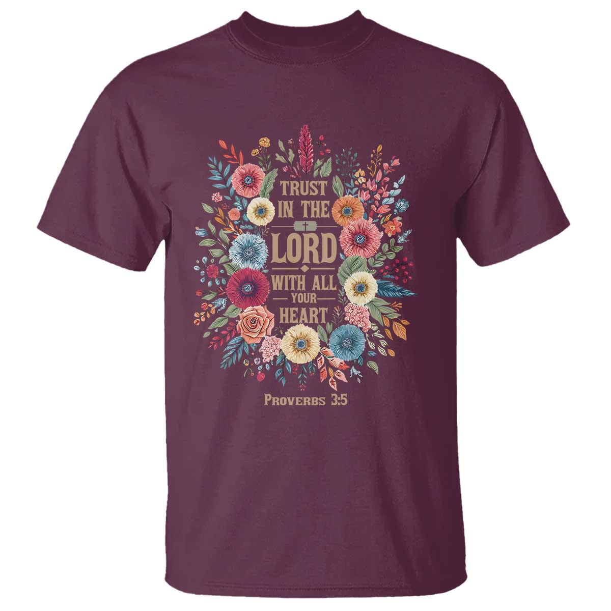 Trust in the Lord Proverbs 3:5 Floral Christian T Shirt Inspirational Bible Verse TS02 Maroon Print Your Wear