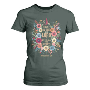 Trust in the Lord Proverbs 3:5 Floral Christian T Shirt For Women Inspirational Bible Verse TS02 Dark Forest Green Print Your Wear