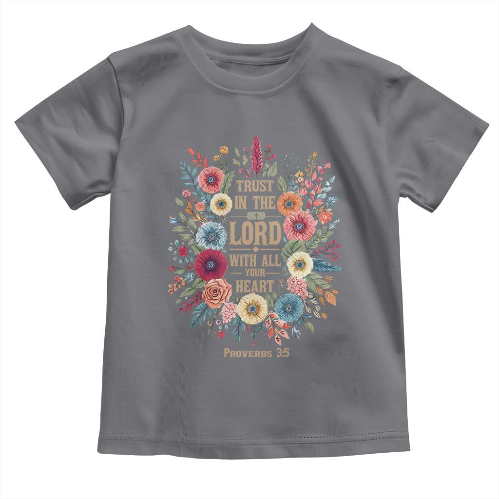 Trust in the Lord Proverbs 3:5 Floral Christian Toddler T Shirt Inspirational Bible Verse TS02 Charcoal Print Your Wear