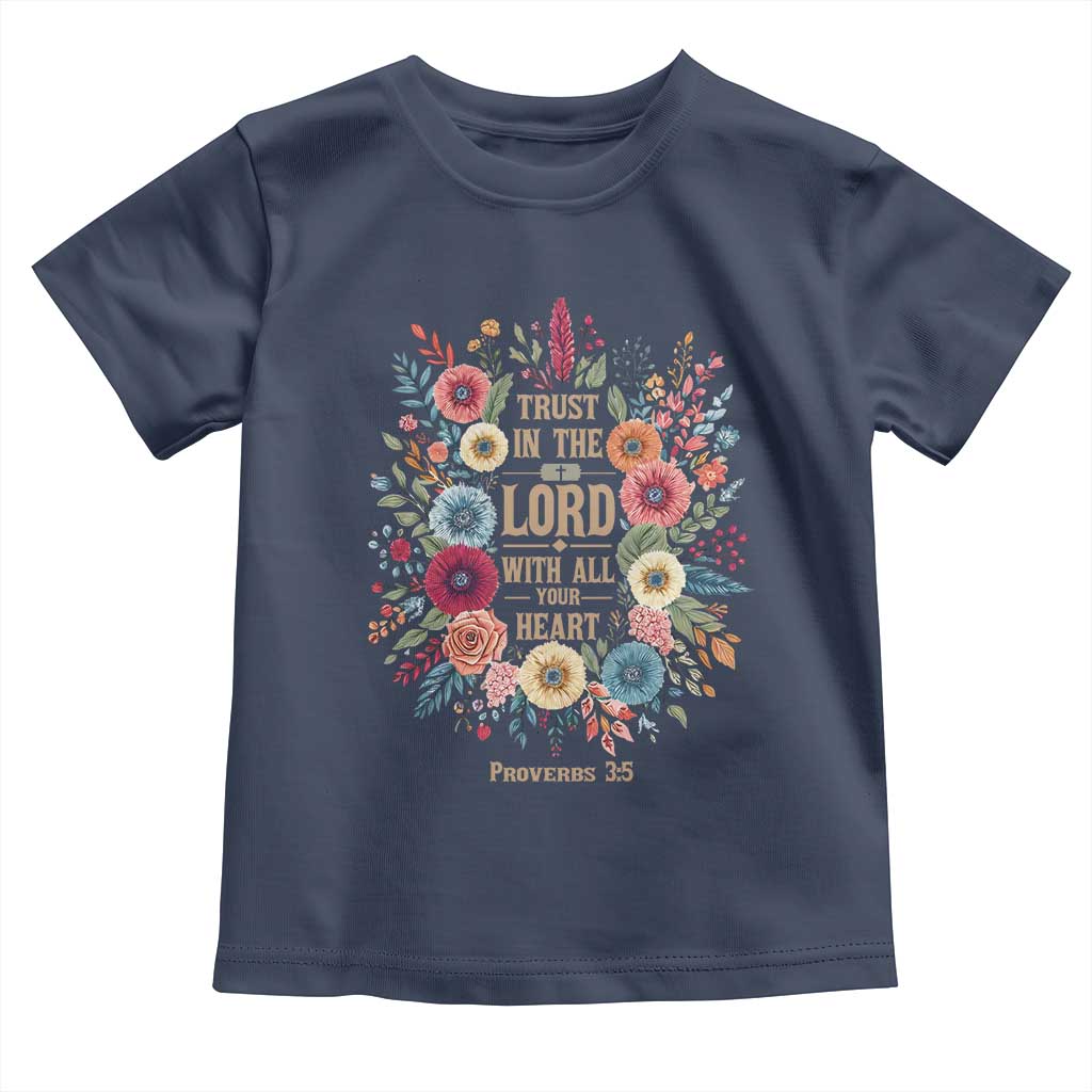 Trust in the Lord Proverbs 3:5 Floral Christian Toddler T Shirt Inspirational Bible Verse TS02 Navy Print Your Wear