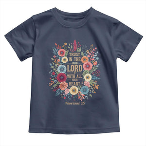 Trust in the Lord Proverbs 3:5 Floral Christian Toddler T Shirt Inspirational Bible Verse TS02 Navy Print Your Wear