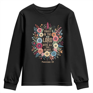 Trust in the Lord Proverbs 3:5 Floral Christian Youth Sweatshirt Inspirational Bible Verse TS02 Black Print Your Wear