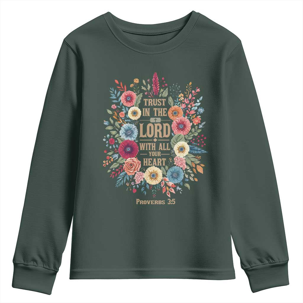 Trust in the Lord Proverbs 3:5 Floral Christian Youth Sweatshirt Inspirational Bible Verse TS02 Dark Forest Green Print Your Wear