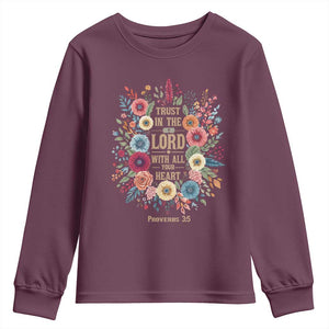 Trust in the Lord Proverbs 3:5 Floral Christian Youth Sweatshirt Inspirational Bible Verse TS02 Maroon Print Your Wear
