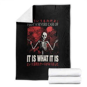 Dark Japanese Aesthetic Skeleton Meme Graphic Throw Blanket I Got a Severe Case of It Is What It Is TS02 Black Print Your Wear